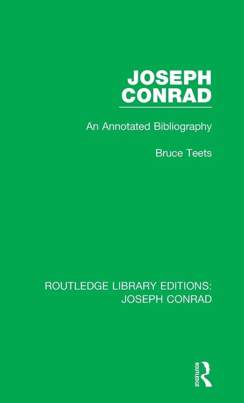 Joseph Conrad: An Annotated Bibliography: 19 (Routledge Library Editions: Joseph Conrad)