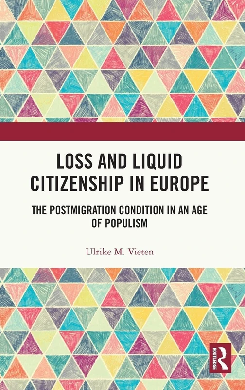 Loss and Liquid Citizenship in Europe: The Postmigration Condition in an Age of Populism