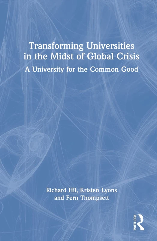 Routledge - Transforming Universities in the Midst of Global Crisis