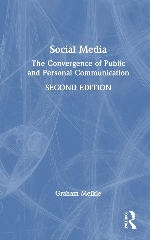 Routledge Social Media: Convergence of Public and Personal