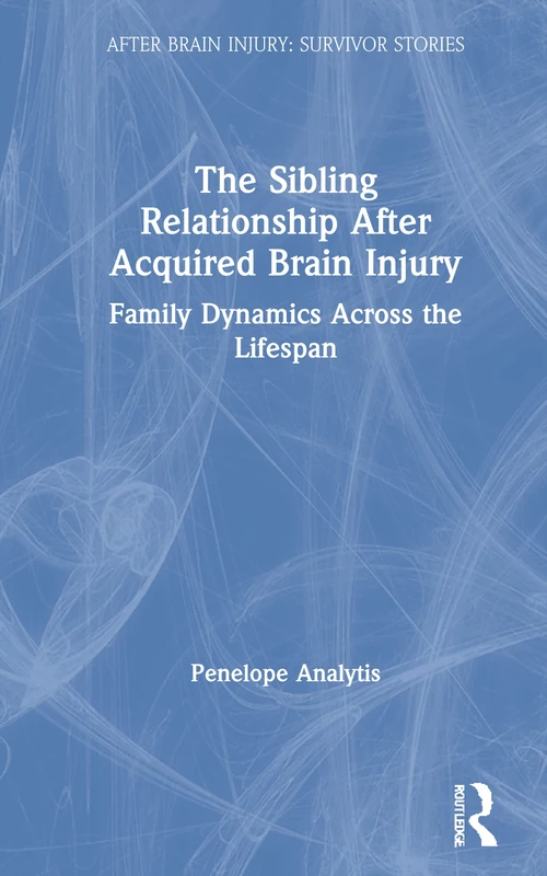 Routledge - The Sibling Relationship After Acquired Brain Injury