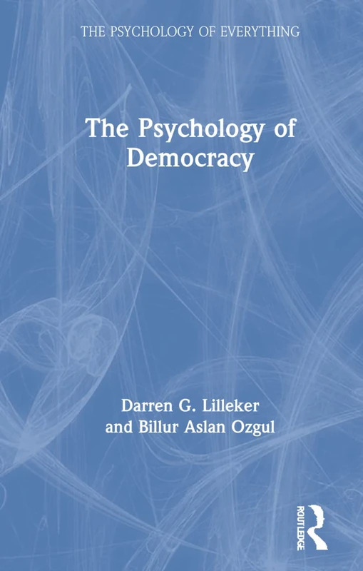 Routledge - The Psychology of Democracy (Psychology of Everything)