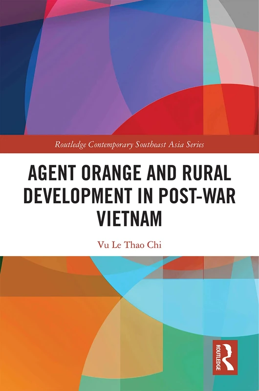 Routledge Agent Orange and Rural Development in Vietnam Book