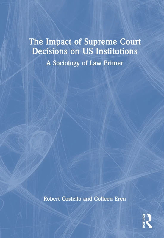 Routledge - The Impact of Supreme Court Decisions on US Institutions