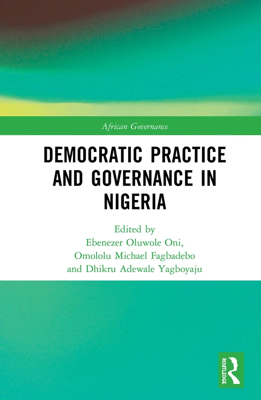Democratic Practice and Governance in Nigeria (African Governance)