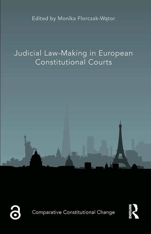 Routledge Judicial Law-Making in European Constitutional Courts