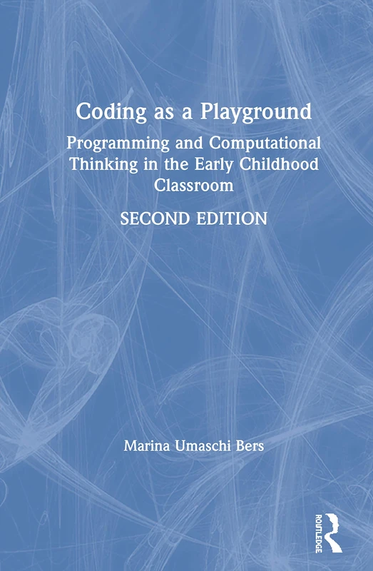 Coding as a Playground: Programming and Computational Thinking in the Early Childhood Classroom