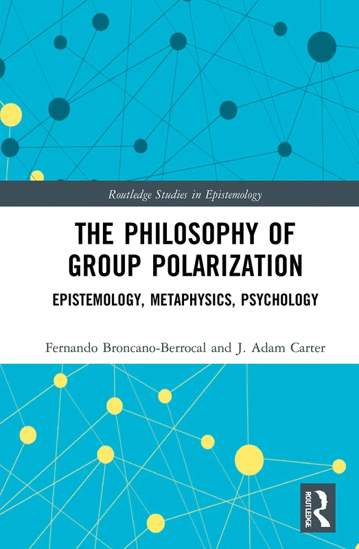 Routledge The Philosophy of Group Polarization Book