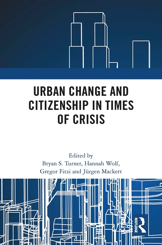 Urban Change and Citizenship in Times of Crisis: 3 Volume Set (Citizenship and Modern Society)