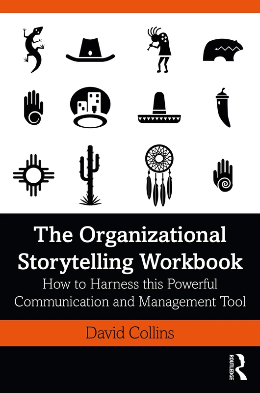 The Organizational Storytelling Workbook: How to Harness this Powerful Communication and Management Tool
