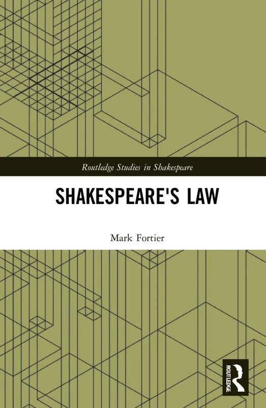Routledge Shakespeare's Law (Routledge Studies in Shakespeare)
