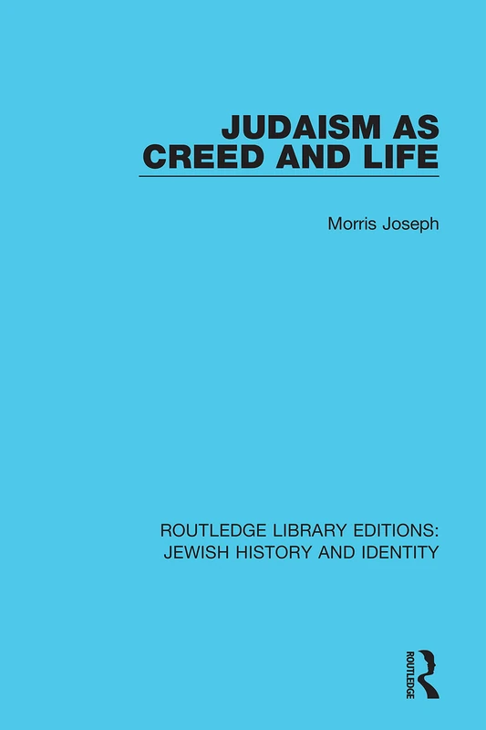 Routledge Judaism as Creed and Life - Jewish History Book
