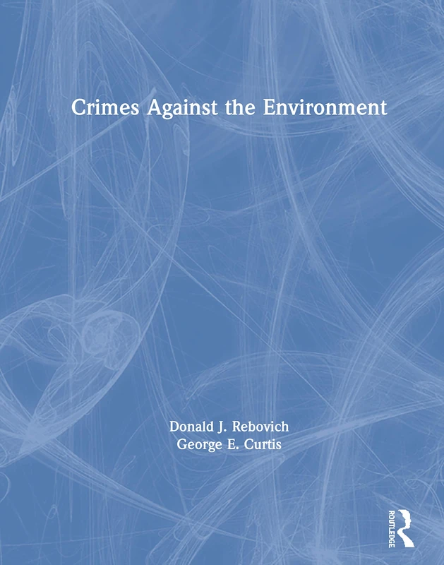 Routledge Crimes Against the Environment - Law Textbook