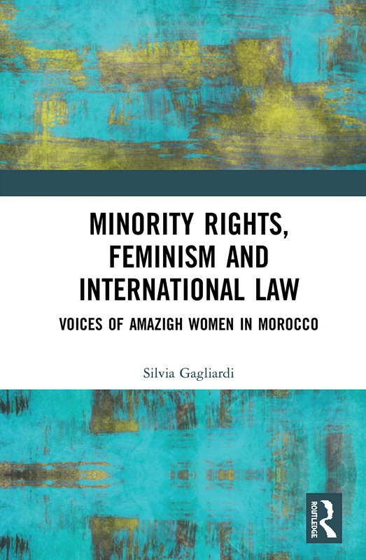 Minority Rights, Feminism and International Law: Voices of Amazigh Women in Morocco