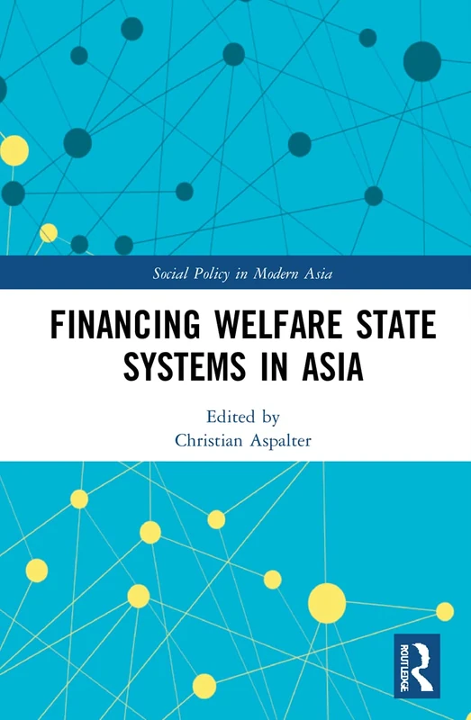 Routledge - Financing Welfare State Systems in Asia Book