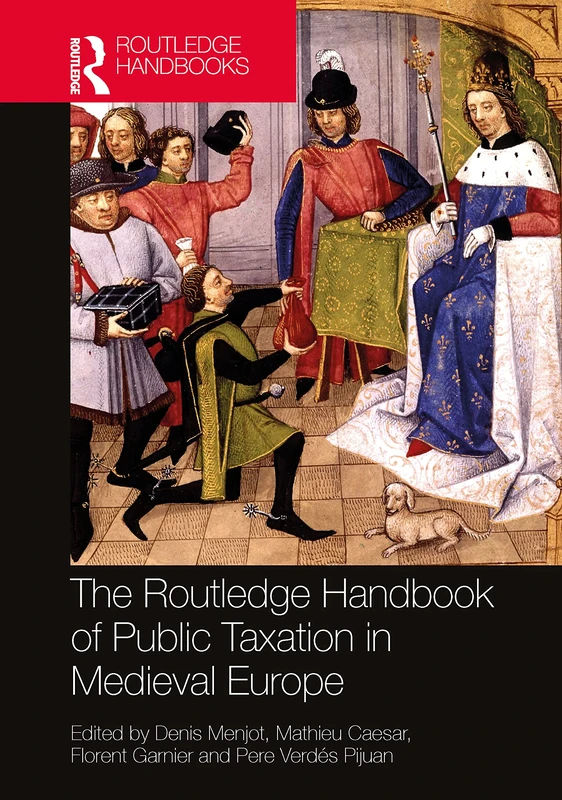 The Routledge Handbook of Public Taxation in Medieval Europe (Routledge History Handbooks)
