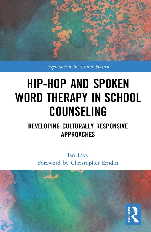 Routledge Hip-Hop and Spoken Word Therapy in School Counseling