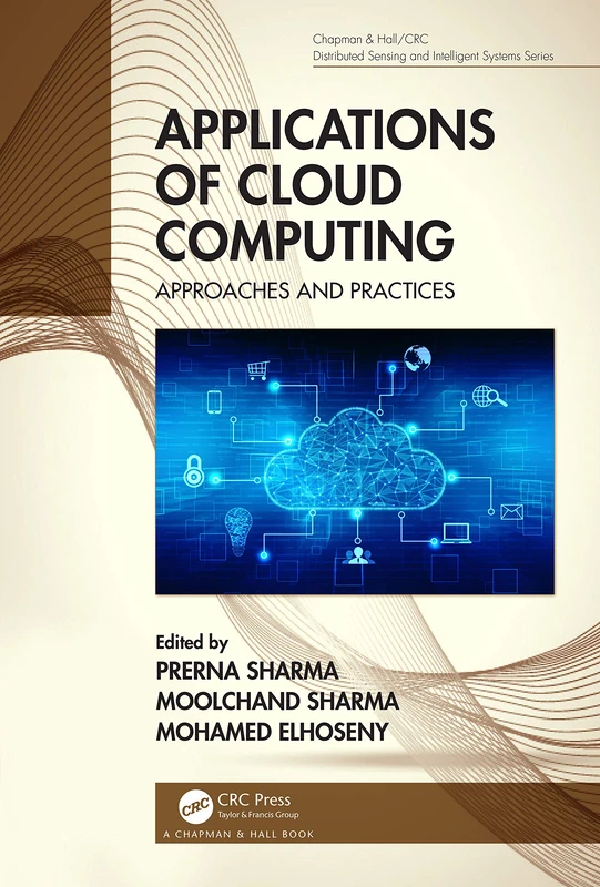 Applications of Cloud Computing: Approaches and Practices (Chapman & Hall/CRC Distributed Sensing and Intelligent Systems Series)