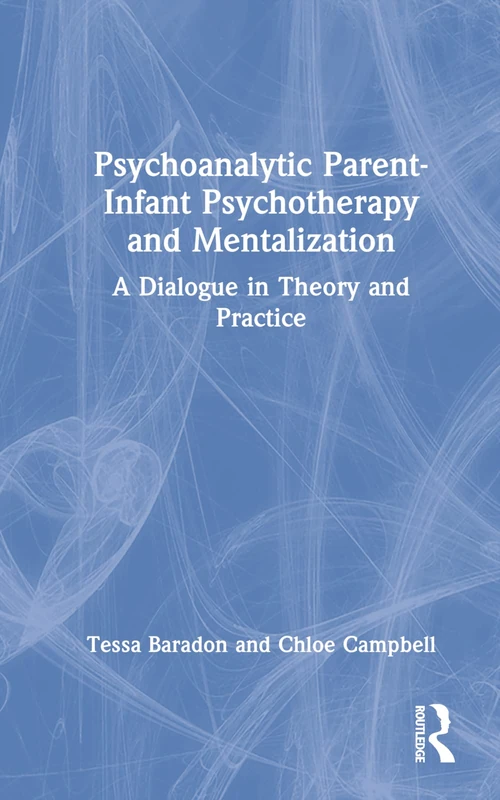 Routledge Psychoanalytic Parent-Infant Psychotherapy Book