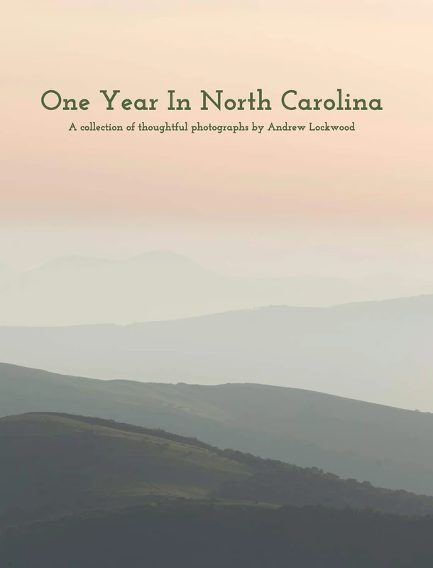 One Year In North Carolina: A Collection Of Thoughtful Photographs - Image 1