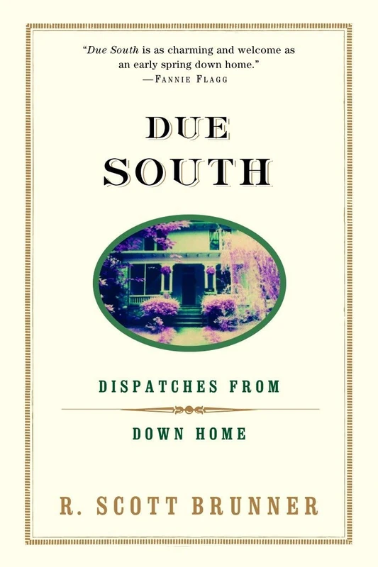 Due South: Dispatches from Down Home by Villard Books
