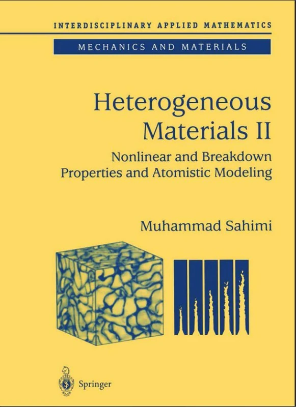 Heterogeneous Materials: Nonlinear and Breakdown Properties and Atomistic Modeling: 23 (Interdisciplinary Applied Mathematics, 23)