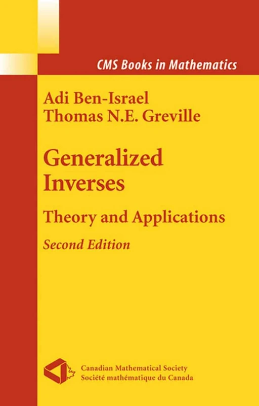 Generalized Inverses: Theory and Applications: 15 (CMS Books in Mathematics)