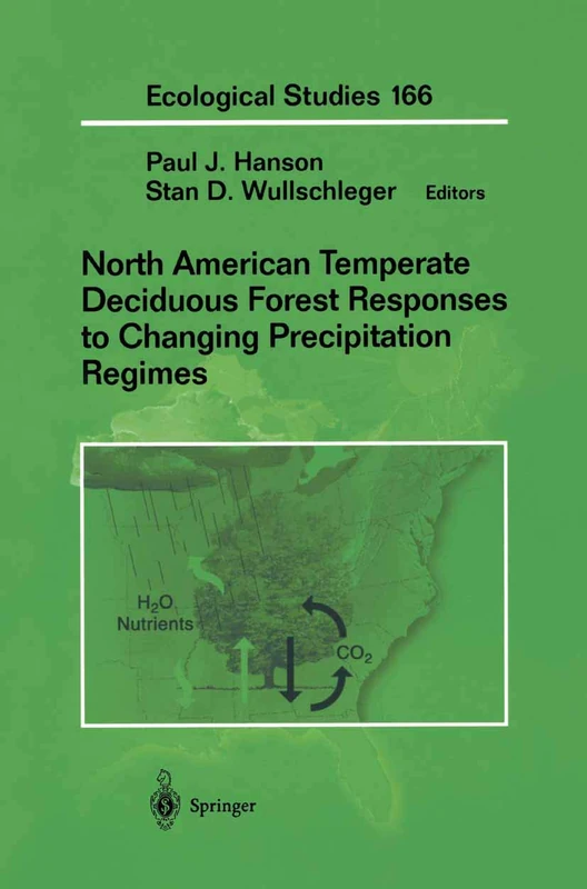 North American Temperate Deciduous Forest Responses to Changing Precipitation Regimes: 166 (Ecological Studies, 166)