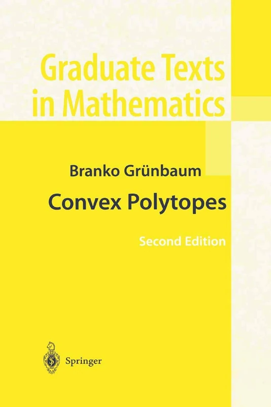 Convex Polytopes: 221 (Graduate Texts in Mathematics, 221)