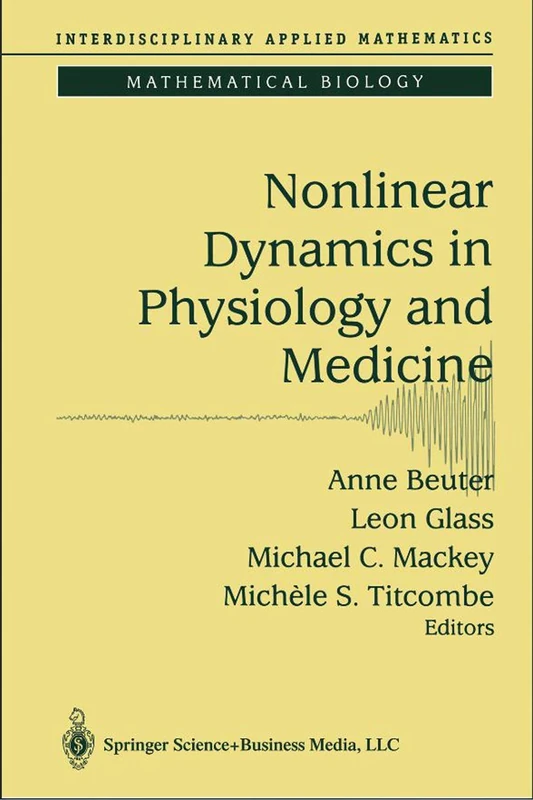 Nonlinear Dynamics in Physiology and Medicine: 25 (Interdisciplinary Applied Mathematics, 25)