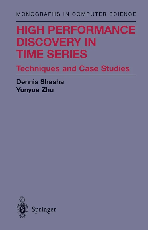 High Performance Discovery In Time Series: Techniques and Case Studies (Monographs in Computer Science)