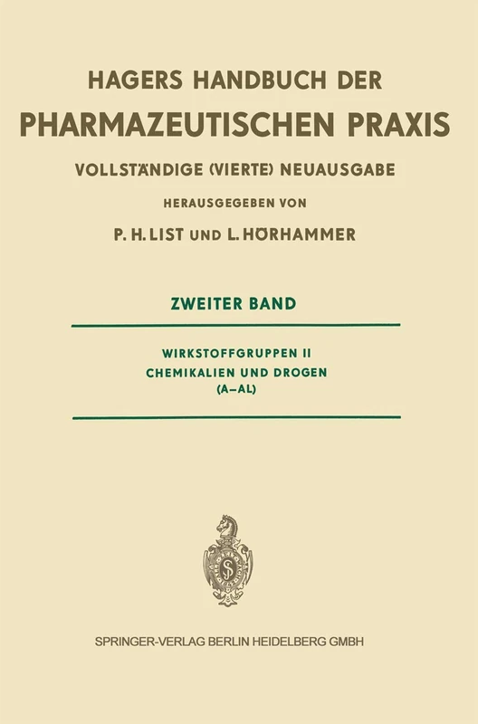Hagers Handbuch der Pharmazeutischen Praxis: Für Apotheker, Arzneimittelhersteller, Ärzte und Medizinalbeamte: Wirkstoffgruppen II Chemikalien und Drogen (A-AL)