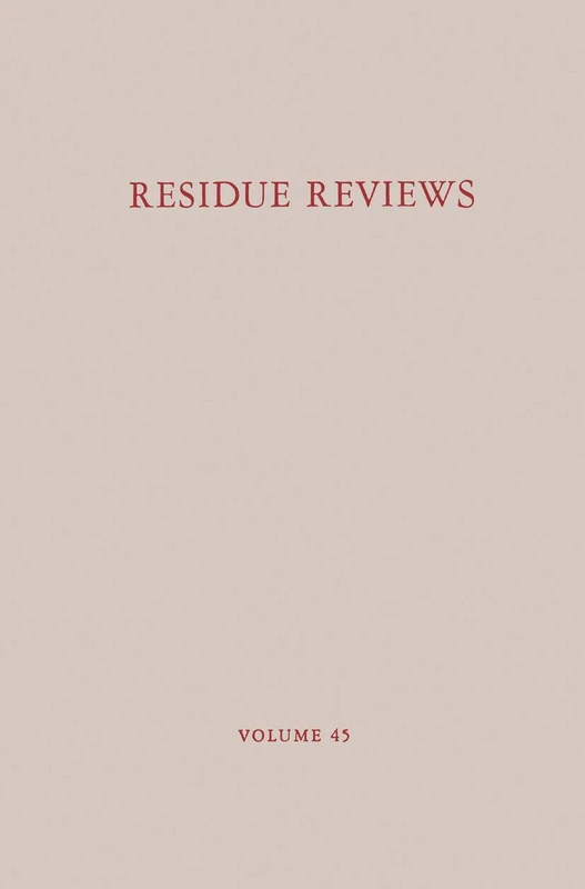 Residue Reviews: Residues of Pesticides and Other Contaminants in the Total Environment: 45 (Reviews of Environmental Contamination and Toxicology)