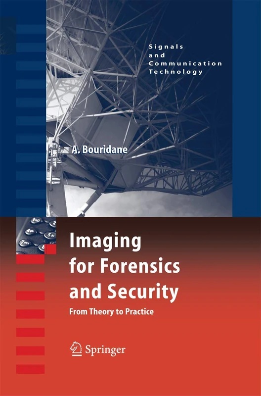 Imaging for Forensics and Security: From Theory to Practice (Signals and Communication Technology)