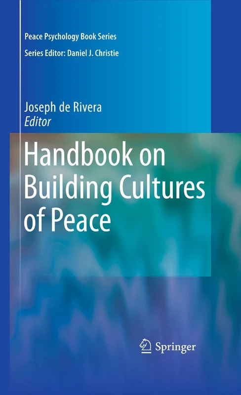 Handbook on Building Cultures of Peace (Peace Psychology Book Series)