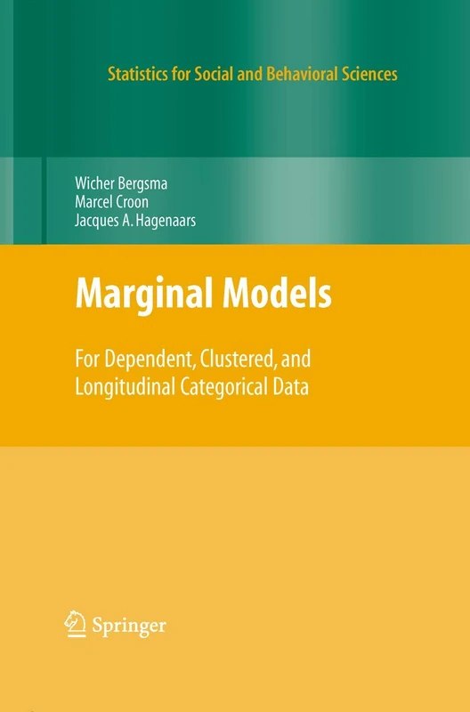 Marginal Models: For Dependent, Clustered, and Longitudinal Categorical Data (Statistics for Social and Behavioral Sciences)