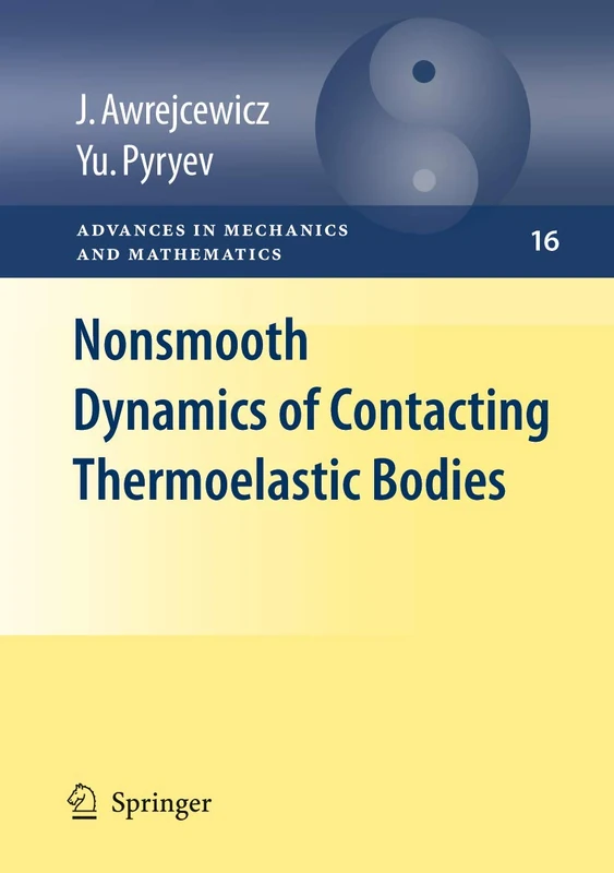 Nonsmooth Dynamics of Contacting Thermoelastic Bodies: 16 (Advances in Mechanics and Mathematics, 16)