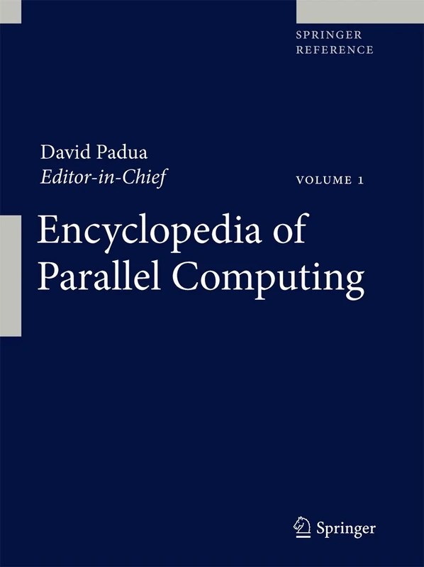 Encyclopedia of Parallel Computing: Vol. 1 - Vol. 4 (Springer Reference)