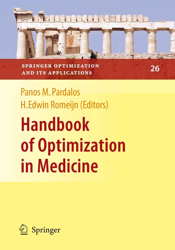 Handbook of Optimization in Medicine: 26 (Springer Optimization and Its Applications, 26)