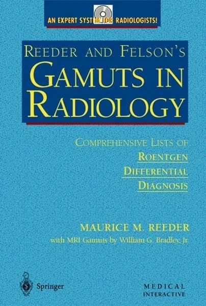 Reeder and Felson's Gamuts in Radiology on CD-ROM: Comprehensive Lists of Roentgen Differential Diagnosis