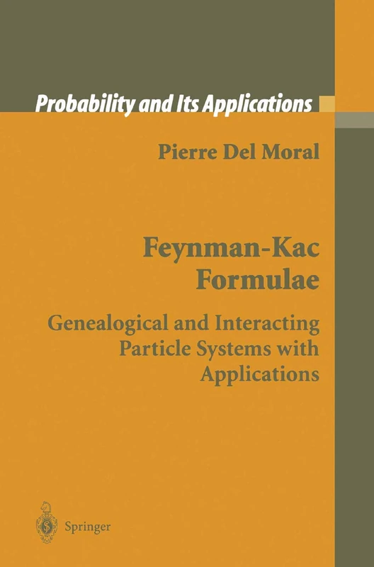 Feynman-Kac Formulae: Genealogical and Interacting Particle Systems with Applications (Probability and Its Applications) - Image 1
