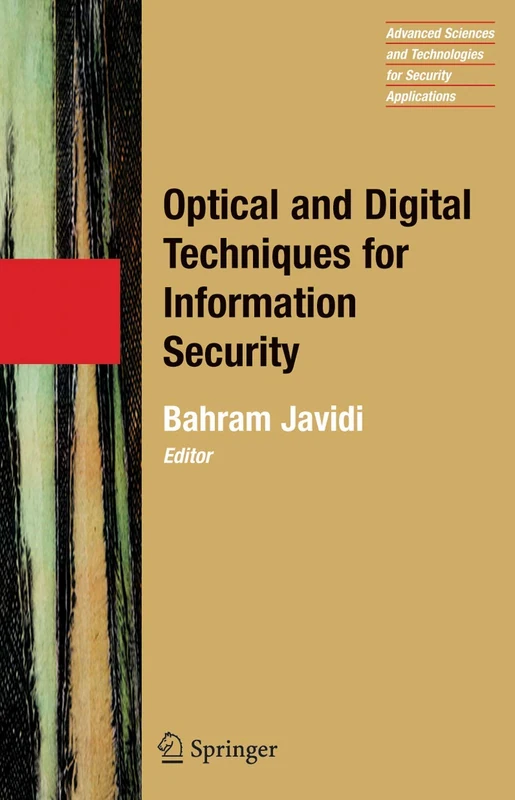 Optical and Digital Techniques for Information Security: 1 (Advanced Sciences and Technologies for Security Applications, 1)