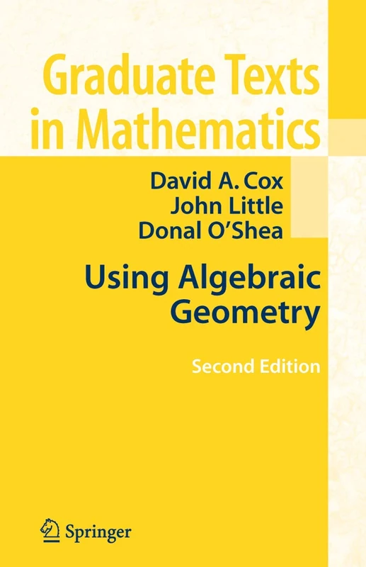 Using Algebraic Geometry: 185 (Graduate Texts in Mathematics, 185)