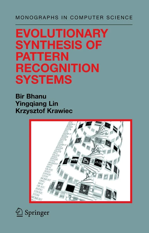 Evolutionary Synthesis of Pattern Recognition Systems (Monographs in Computer Science)