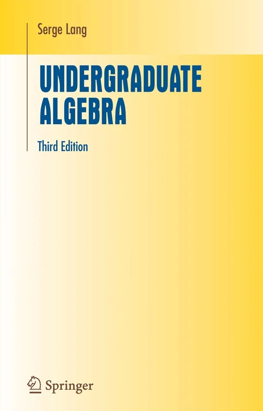 Undergraduate Algebra (Undergraduate Texts in Mathematics)