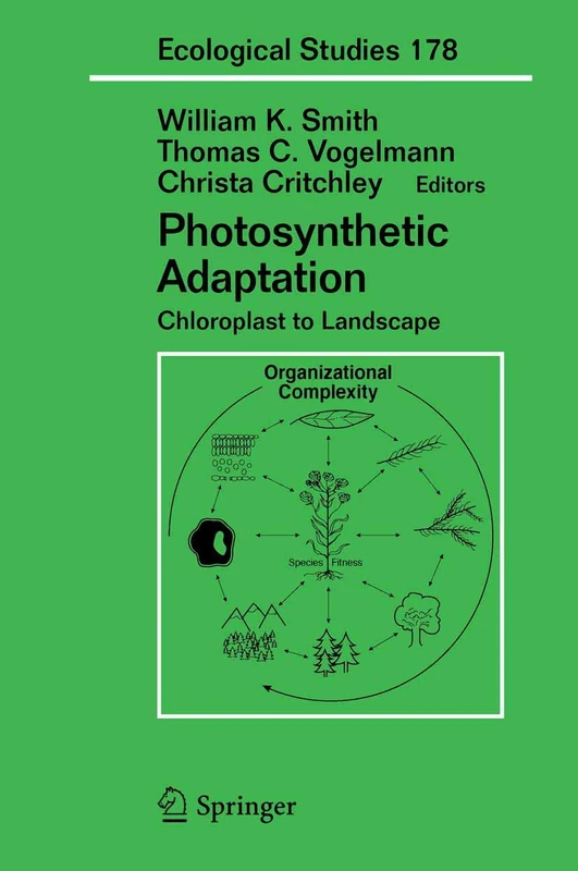 Photosynthetic Adaptation: Chloroplast to Landscape: 178 (Ecological Studies, 178)