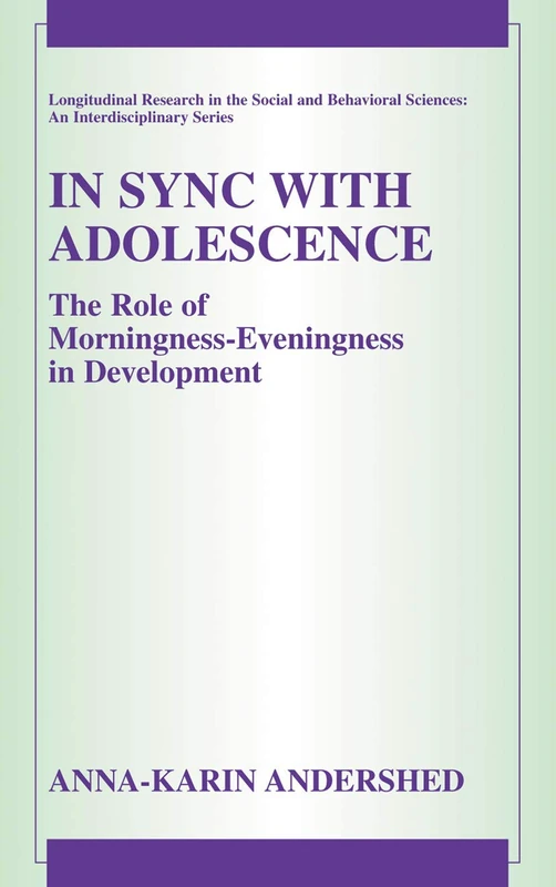 In Sync with Adolescence: The Role of Morningness-Eveningness in Development (Longitudinal Research in the Social and Behavioral Sciences: An Interdisciplinary Series)