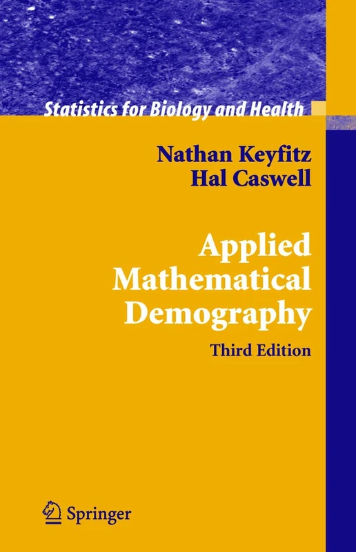 Applied Mathematical Demography: with 74 illustrations (Statistics for Biology and Health)