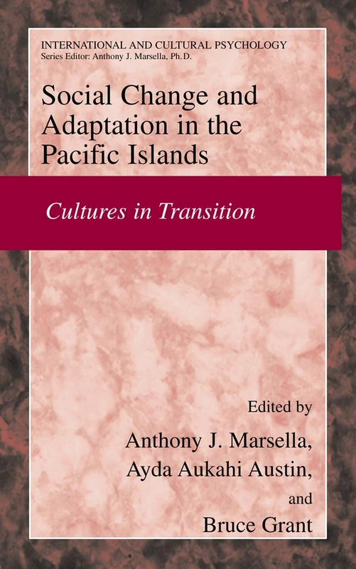 Social Change and Psychosocial Adaptation in the Pacific Islands: Cultures in Transition (International and Cultural Psychology)