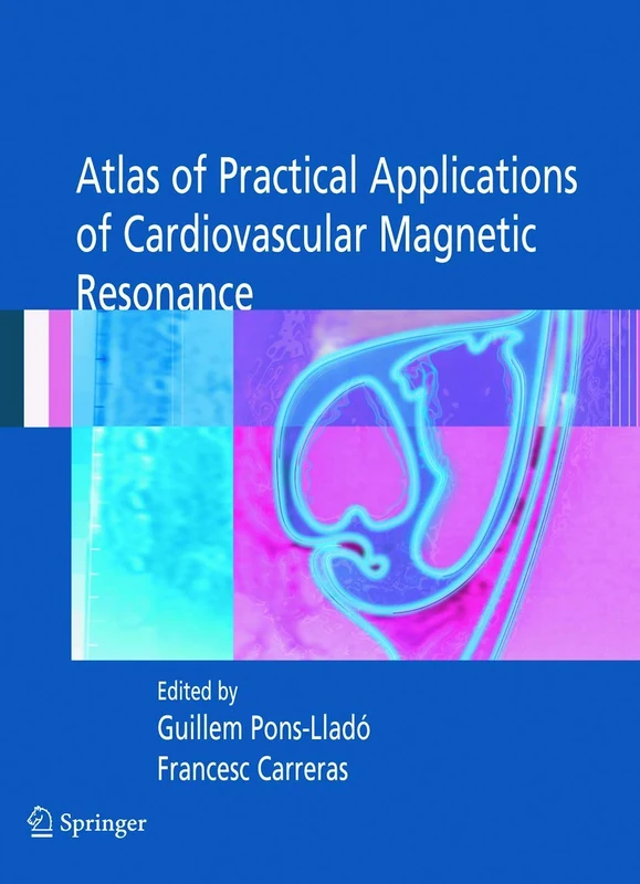 Atlas of Practical Applications of Cardiovascular Magnetic Resonance: 255 (Developments in Cardiovascular Medicine, 255) - Image 1